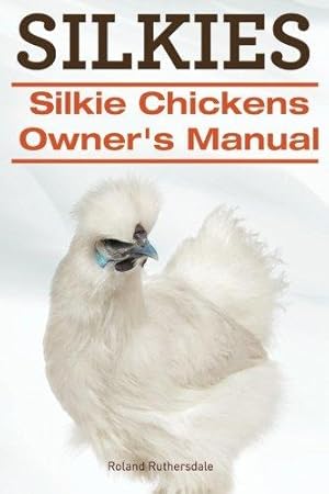 Immagine del venditore per Silkies. Silkie Chickens Owners Manual. venduto da WeBuyBooks