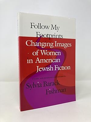 Seller image for Follow My Footprints: Changing Images of Women in American Jewish Fiction (Brandeis Series in American Jewish History, Culture, and Life) for sale by Southampton Books