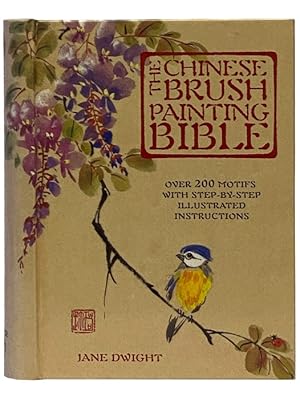 Imagen del vendedor de The Chinese Brush Painting Bible: Over 200 Motifs with Step-by-Step Illustrated Instructions a la venta por Yesterday's Muse, ABAA, ILAB, IOBA
