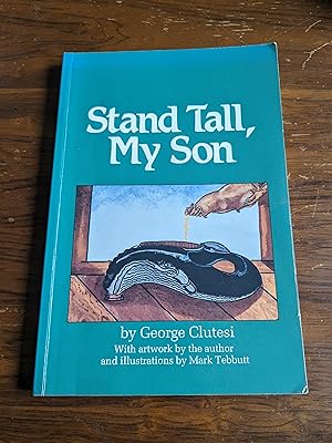 Image du vendeur pour Stand tall, my son mis en vente par Vancouver Books