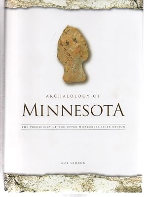 Archaeology of Minnesota: The Prehistory of the Upper Mississippi River Region