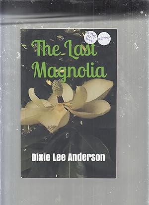 Seller image for The Last Magnolia (inscribed by the author) for sale by Old Book Shop of Bordentown (ABAA, ILAB)