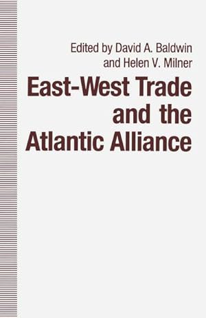 Seller image for East-West Trade and the Atlantic Alliance for sale by BuchWeltWeit Ludwig Meier e.K.