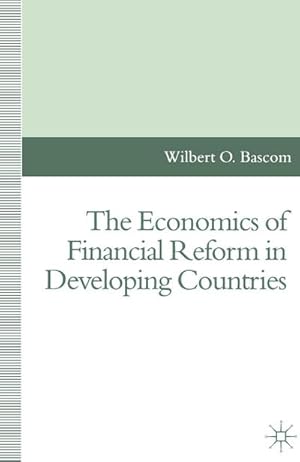 Seller image for The Economics of Financial Reform in Developing Countries for sale by BuchWeltWeit Ludwig Meier e.K.