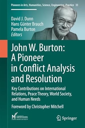 Seller image for John W. Burton: A Pioneer in Conflict Analysis, Management and Resolution for sale by moluna