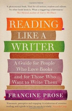Bild des Verkufers fr Reading Like a Writer: A Guide for People Who Love Books and for Those Who Want to Write Them zum Verkauf von WeBuyBooks