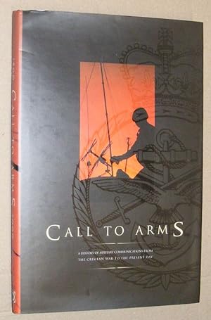 Call to Arms : a history of military communications from the Crimean War to the present day