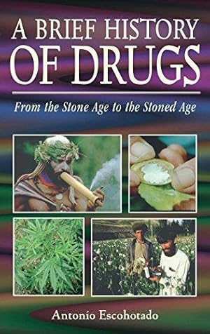 Bild des Verkufers fr Brief History of Drugs: From the Stone Age to the Stoned Age zum Verkauf von WeBuyBooks