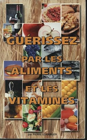 Bild des Verkufers fr Gurissez par les aliments et les vitamines zum Verkauf von Librairie Le Nord