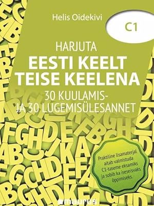 Harjuta eesti keelt c1. 30 kuulamis- ja 30 lugemisülesannet