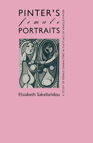Seller image for Pinter's Female Portraits : A Study of Female Characters in the Plays of Harold Pinter for sale by AHA-BUCH GmbH