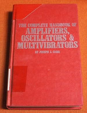 Seller image for The complete handbook of amplifiers, oscillators, and multivibrators for sale by GuthrieBooks