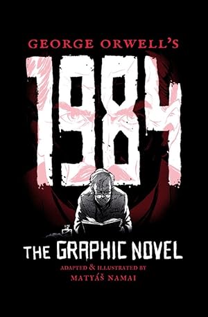 Seller image for George Orwell's 1984: The Graphic Novel for sale by ChristianBookbag / Beans Books, Inc.