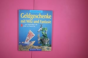 Bild des Verkufers fr GELDGESCHENKE MIT WITZ UND FANTASIE AUS MATERIALIEN, DIE JEDER ZU HAUSE HAT. zum Verkauf von Butterfly Books GmbH & Co. KG