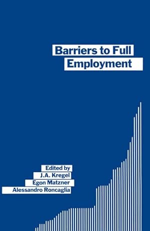 Bild des Verkufers fr Barriers to Full Employment : Papers from a Conference Sponsored by the Labour Market Policy Section of the International Institute of Management of the Wissenschaftszentrum of Berlin zum Verkauf von AHA-BUCH GmbH