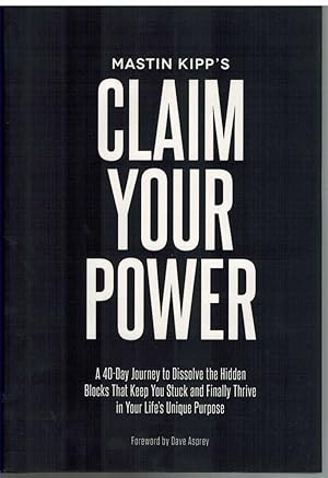 Immagine del venditore per CLAIM YOUR POWER A 40-Day Journey to Dissolve the Hidden Blocks That Keep You Stuck and Finally Thrive in Your Life's Unique Purpose venduto da The Avocado Pit