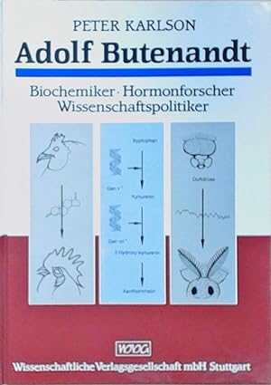 Adolf Butenandt: Biochemiker, Hormonforscher, Wissenschaftspolitiker Biochemiker, Hormonforscher,...