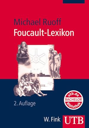 Foucault-Lexikon: Entwicklung - Kernbegriffe - Zusammenhänge Entwicklung - Kernbegriffe - Zusamme...
