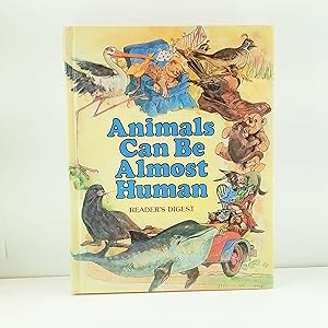 Seller image for Animals Can Be Almost Human for sale by Cat On The Shelf
