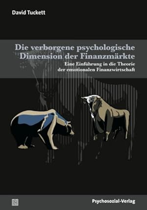 Die verborgenen psychologischen Dimensionen der Finanzmärkte: Eine Einführung in die Theorie der ...