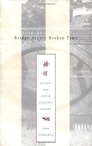 Seller image for Bridge Across Broken Time    Chinese & Jewish Cultural Memory: Chinese and Jewish Cultural Memory for sale by WeBuyBooks