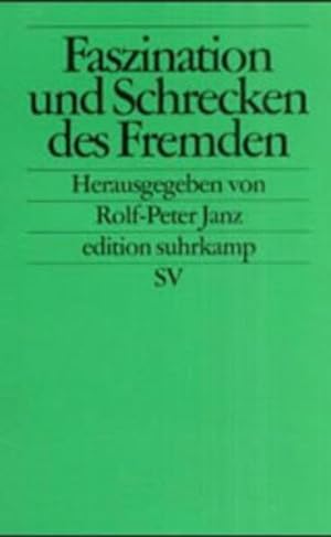 Bild des Verkufers fr Faszination und Schrecken des Fremden (edition suhrkamp) hrsg. von Rolf-Peter Janz zum Verkauf von Berliner Bchertisch eG