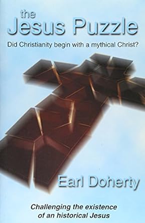 Seller image for The Jesus Puzzle: Did Christianity Begin with a Mythical Christ? Challenging the Existence of an Historical Jesus for sale by Bulk Book Warehouse