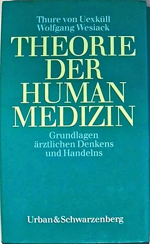 Seller image for Theorie der Humanmedizin. Grundlagen rztlichen Denkens und Handelns Grundlagen rztl. Denkens u. Handelns for sale by Berliner Bchertisch eG