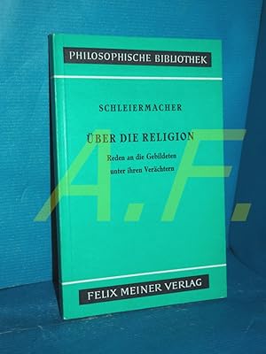 Seller image for ber die Religion : Reden an d. Gebildeten unter ihren Verchtern. Philosophische Bibliothek Band 255 for sale by Antiquarische Fundgrube e.U.