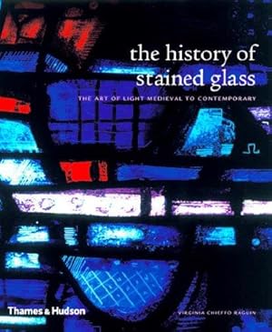 Imagen del vendedor de The History of Stained Glass: The Art of Light Medieval to Contemporary a la venta por WeBuyBooks
