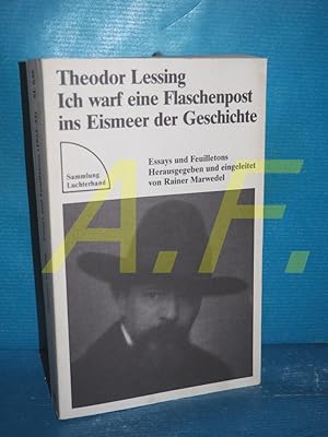 Bild des Verkufers fr Ich warf eine Flaschenpost ins Eismeer der Geschichte" : Essays u. Feuilletons (1923 - 1933) (Sammlung Luchterhand 639) zum Verkauf von Antiquarische Fundgrube e.U.