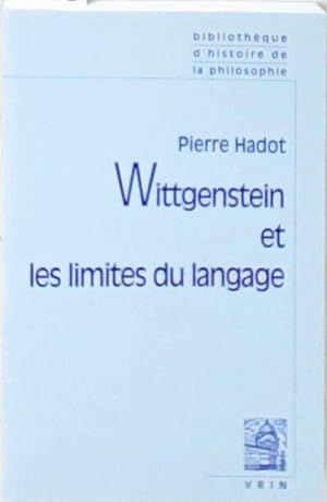 Wittgenstein et les limites du langage : Suivi d'une lettre de GEM Anscombe et de Logique et litt...