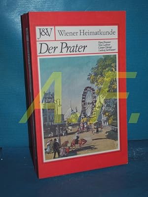 Bild des Verkufers fr Der Prater : von den Anfngen bis zur Gegenwart. Hans Pemmer, Nini Lackner. Neu bearb. von Gnter Driegl u. Ludwig Sackmauer / Wiener Heimatkunde zum Verkauf von Antiquarische Fundgrube e.U.