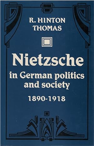 Seller image for Nietzsche in German Politics and Society, 1890 - 1918 for sale by The Haunted Bookshop, LLC