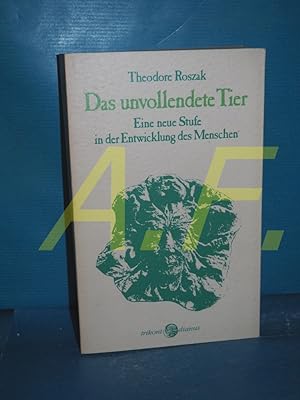 Seller image for Das unvollendete Tier : eine neue Stufe in der Entwicklung des Menschen for sale by Antiquarische Fundgrube e.U.