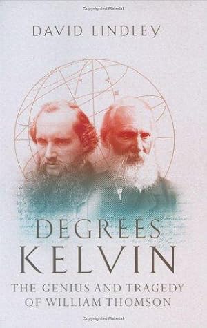 Bild des Verkufers fr Degrees Kelvin: A Tale of Genius, Invention and Tragedy zum Verkauf von WeBuyBooks
