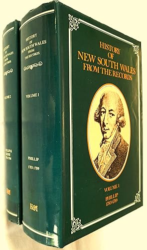 History of New South Wales From the Records: Volume 1; Governor Phillip 1783-1789: Volume 2; Phil...