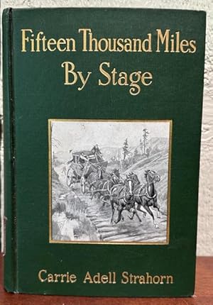 Seller image for FIFTEEN THOUSAND MILES BY STAGE for sale by Lost Horizon Bookstore