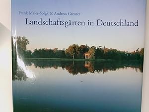 Bild des Verkufers fr Landschaftsgrten in Deutschland Frank Maier-Solgk ; Andreas Greuter zum Verkauf von Antiquariat Buchhandel Daniel Viertel