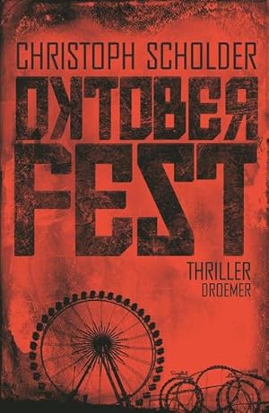 Bild des Verkufers fr Oktoberfest : Thriller Christoph Scholder zum Verkauf von Antiquariat Buchhandel Daniel Viertel
