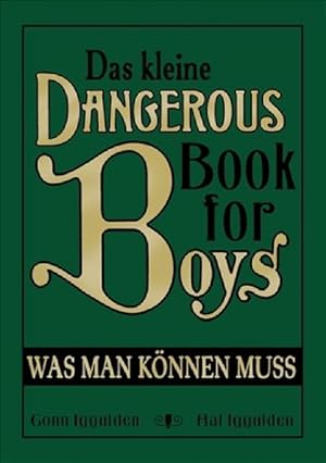 Seller image for Das kleine dangerous book for boys - was man knnen muss Conn Iggulden ; Hal Iggulden. Aus dem Engl. von Martin Kliche for sale by Antiquariat Buchhandel Daniel Viertel