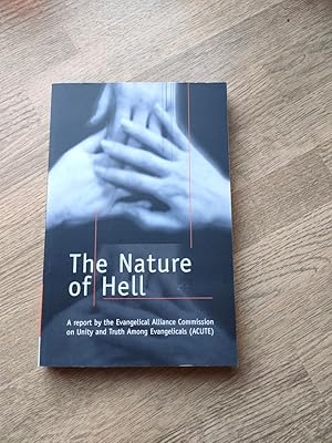 Imagen del vendedor de The Nature of Hell: A Report by the Evangelical Alliance's Commission on Unity and Truth among Evangelicals a la venta por Peter & Rachel Reynolds
