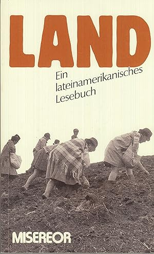 Seller image for Land. Ein Lateinamerikanisches Lesebuch ein lateinamerikanisches Lesebuch for sale by Antiquariat Buchhandel Daniel Viertel