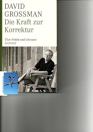 Bild des Verkufers fr Die Kraft der Korrektur. ber Politik und Literatur. (signiert, signed). Aus dem Hebrischen von Vera Loos und Naomi Nir-Bleimling. zum Verkauf von Antiquariat Schrter -Uta-Janine Strmer