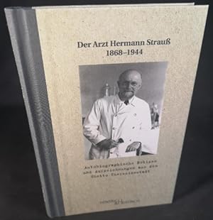 Der Arzt Hermann Strauß 1866-1944 [Neubuch] autobiographische Notizen und Aufzeichnungen aus dem ...