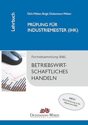 Bild des Verkufers fr Betriebswirtschaftslehre / Betriebswirtschaftliches Handeln: Prfung zur/zum Industriemeisterin (IHK) / Industriemeister (IHK) Taschenbuch zum Verkauf von Express-Buchversand