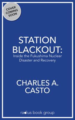 Seller image for Station Blackout: Inside the Fukushima Nuclear Disaster and Recovery (Hardback or Cased Book) for sale by BargainBookStores