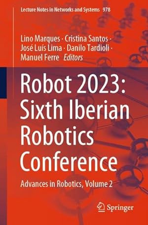Seller image for Robot 2023: Sixth Iberian Robotics Conference : Advances in Robotics, Volume 2 for sale by AHA-BUCH GmbH