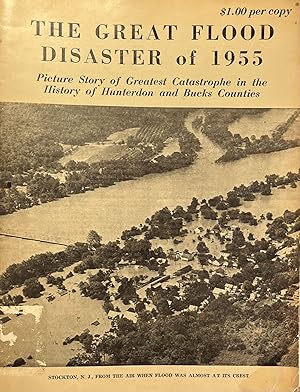 The Great Flood Disaster of 1955: Picture Story of Greatest Catastrophe in the History of Hunterd...