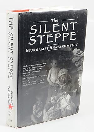 The Silent Steppe : The Story of A Kazakh Nomad Under Stalin